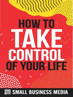 cover image of How to Take Control of Your Life